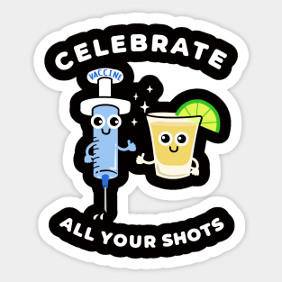 Celebrate All Your Shots Sticker